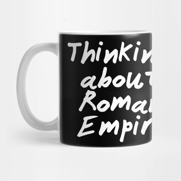 Thinking About Roman Empire by isstgeschichte